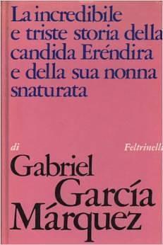 L'incredibile e triste storia della candida Eréndira e della sua nonna snaturata by Gabriel García Márquez, Enrico Cicogna