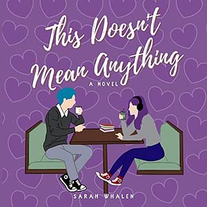 This Doesn't Mean Anything by Sarah Whalen