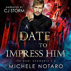 A Date to Impress Him by Michele Notaro