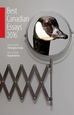 The Best Canadian Essays 2016 by Christopher Doda, Joseph Kertes