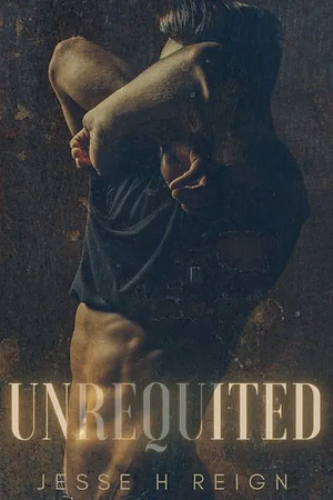 Unrequited by Jesse H Reign