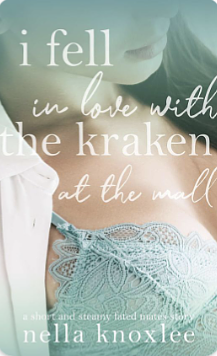 I Fell in Love with the Kraken at the Mall: A Short and Steamy Fated Mates Story by Nella Knoxlee