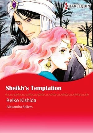 Sheikh's Temptation by Reiko Kishida, Alexandra Sellers