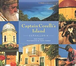 Captain Corelli's Island: Cephallonia by Andy Harris, Terry Harris