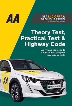 Theory Test, Practical Test & Highway Code by AA Publishing