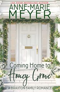 Coming Home to Honey Grove by Anne-Marie Meyer