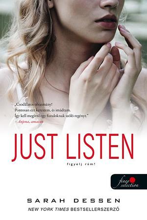 Just Listen - Figyelj rám! by Sarah Dessen