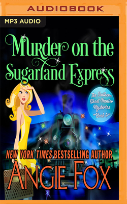 Murder on the Sugarland Express by Angie Fox