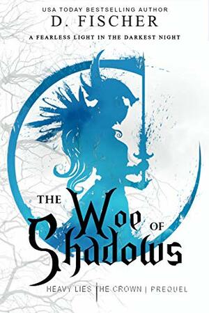 The Woe of Shadows by D. Fischer