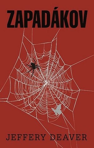 Zapadákov by Jeffery Deaver, Rajka Marišinská, Dalibor Míček
