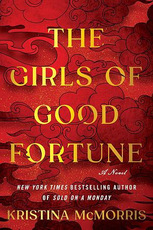 The Girls of Good Fortune by Kristina Mcmorris