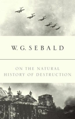 Storia naturale della distruzione by W.G. Sebald