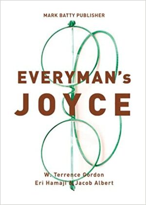 Everyman's Joyce by W. Terrence Gordon