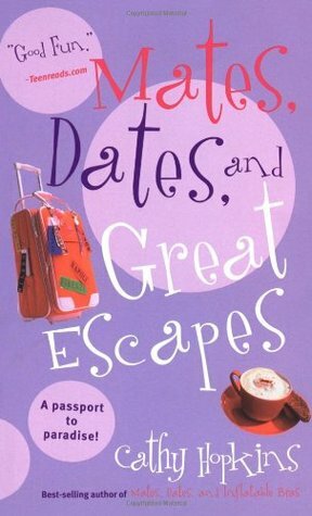Mates, Dates, and Great Escapes by Cathy Hopkins