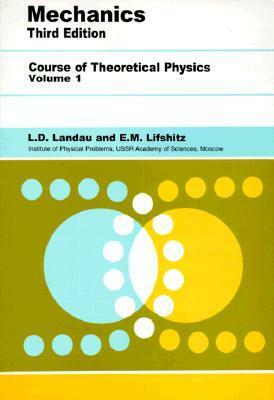 Course of Theoretical Physics: Vol. 1, Mechanics by L.D. Landau, E.M. Lifshitz