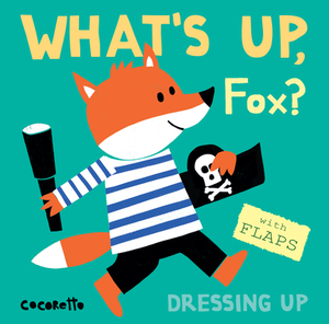 What's Up Fox?: Dressing Up by Child's Play