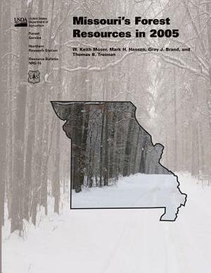 Missouri's Forest Resrouces in 2005 by United States Department of Agriculture