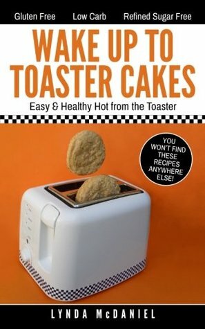Wake Up to Toaster Cakes by Lynda McDaniel