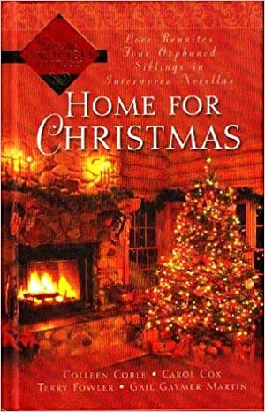 Home For Christmas by Carol Cox, Terry Fowler, Gail Gaymer Martin, Colleen Coble