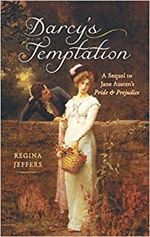 Darcy's Temptation: A Sequel to Jane Austen's Pride and Prejudice by Regina Jeffers