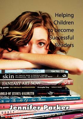 Helping Children to Become Successful Readers by Jennifer Parker