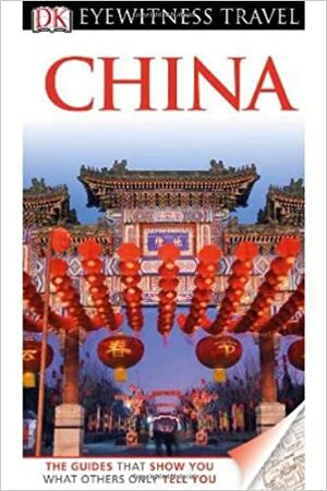 China by Donald Bedford, D.K. Publishing, Hugh Sebag-Montefiore