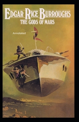 The Gods of Mars Annotated by Edgar Rice Burroughs