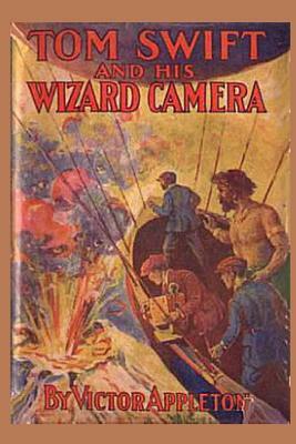 14 Tom Swift and his Wizard Camera by Victor Appleton