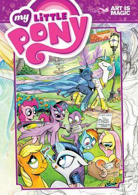 My Little Pony: Art Is Magic! by Amy Mebberson, Brenda Hickey, Sara Richard, Tony Fleecs, Andy Price