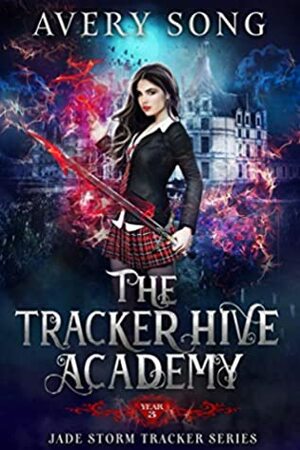 The Tracker Hive Academy: Year Three by Avery Song