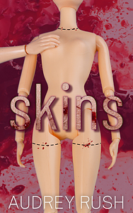 Skins by Audrey Rush