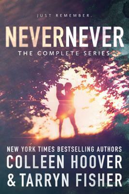 Never Never: The complete series by Tarryn Fisher, Colleen Hoover