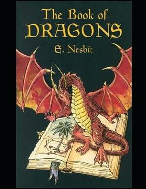 The Book of Dragons (Annotated) by E. Nesbit