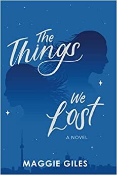 The Things We Lost by Maggie Giles