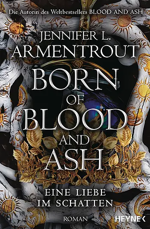 Born of Blood and Ash – Eine Liebe im Schatten by Jennifer L. Armentrout