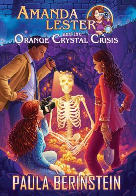 Amanda Lester and the Orange Crystal Crisis by Paula Berinstein