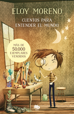 Cuentos Para Entender El Mundo (Libro 1) / Short Stories to Understand the World (Book 1) by Eloy Moreno