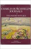 Charles Burchfield's Journals: The Poetry of Place by Charles Burchfield