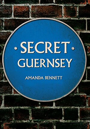 Secret Guernsey by Amanda Bennett