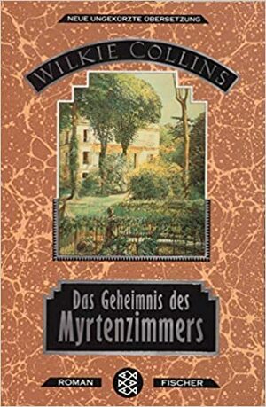 Das Geheimnis des Myrtenzimmers : Roman by Wilkie Collins
