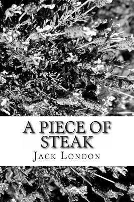 A Piece of Steak by Jack London