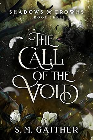 The Call of the Void by S.M. Gaither