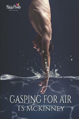 Gasping for Air by T.S. McKinney