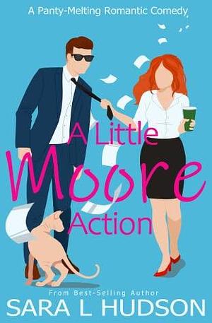 A Little Moore Action by Sara L. Hudson