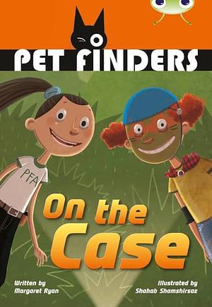 Bug Club Independent Fiction Year 4 Grey B Pet Finders on the Case by Margaret Ryan
