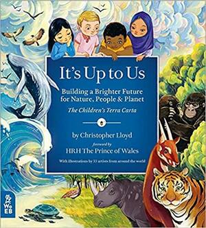 It's Up to Us: Building a Brighter Future for Nature, People & Planet by Christopher Lloyd