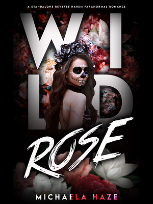 Wild Rose by Michaela Haze