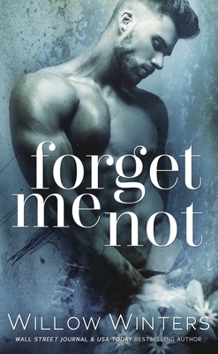 Forget Me Not by Willow Winters