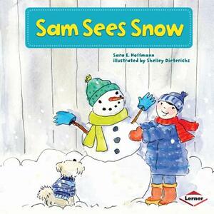 Sam Sees Snow by Sara E. Hoffmann