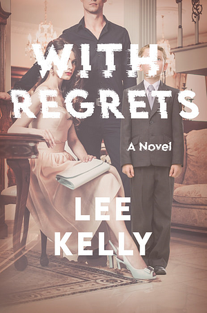 With Regrets by Lee Kelly